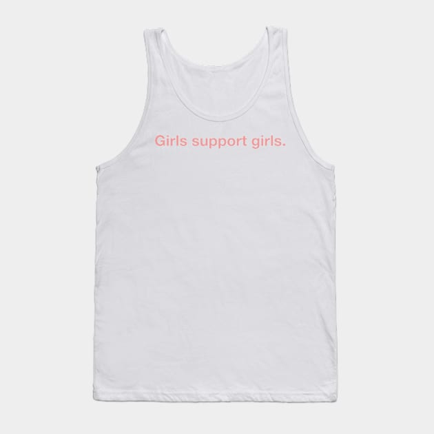 Girls Support Girls. Tank Top by CityNoir